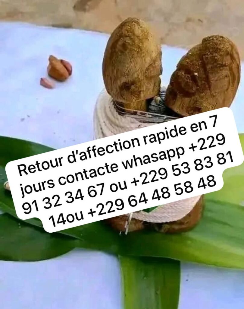 RETOUR AFFECTIF RAPIDE ET SERIEUX DU MARABOUT TCHETOULA,RETOUR AFFECTIF RAPIDE